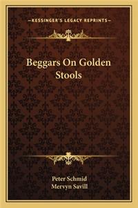 Beggars on Golden Stools