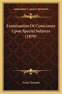 Examination of Conscience Upon Special Subjects (1870)