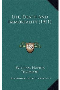 Life, Death and Immortality (1911)