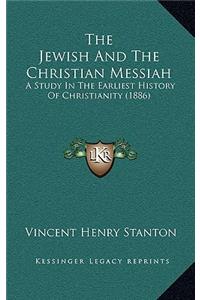 The Jewish And The Christian Messiah