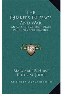 The Quakers In Peace And War