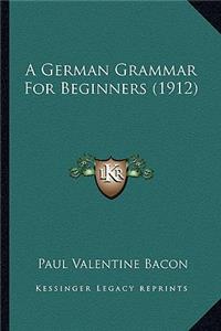 German Grammar for Beginners (1912)