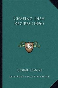 Chafing-Dish Recipes (1896)