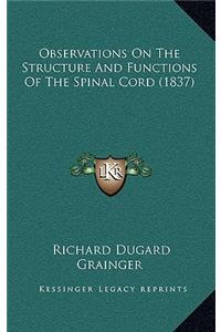 Observations on the Structure and Functions of the Spinal Cord (1837)