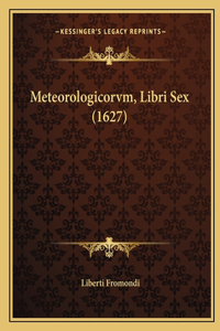 Meteorologicorvm, Libri Sex (1627)