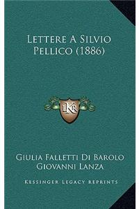 Lettere A Silvio Pellico (1886)