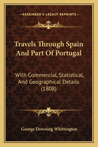 Travels Through Spain And Part Of Portugal