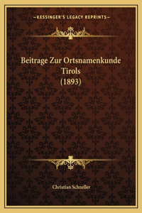 Beitrage Zur Ortsnamenkunde Tirols (1893)