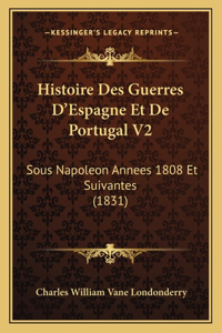 Histoire Des Guerres D'Espagne Et De Portugal V2