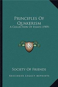 Principles Of Quakerism: A Collection Of Essays (1909)