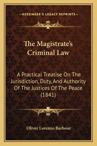 The Magistrate's Criminal Law