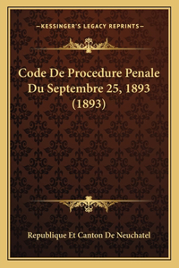 Code De Procedure Penale Du Septembre 25, 1893 (1893)