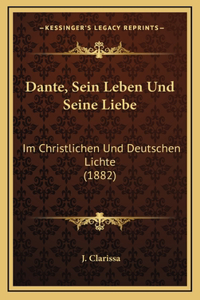 Dante, Sein Leben Und Seine Liebe