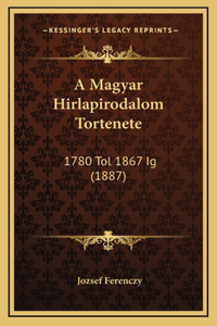 A Magyar Hirlapirodalom Tortenete