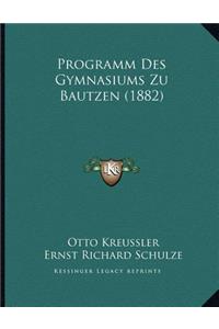 Programm Des Gymnasiums Zu Bautzen (1882)