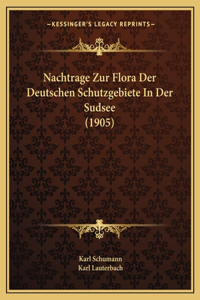 Nachtrage Zur Flora Der Deutschen Schutzgebiete In Der Sudsee (1905)