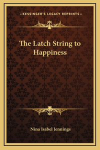 Latch String to Happiness