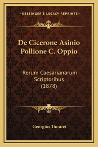 De Cicerone Asinio Pollione C. Oppio