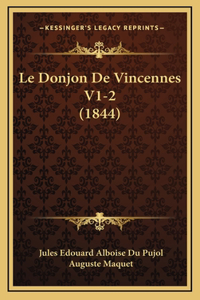 Le Donjon De Vincennes V1-2 (1844)