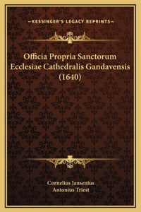 Officia Propria Sanctorum Ecclesiae Cathedralis Gandavensis (1640)
