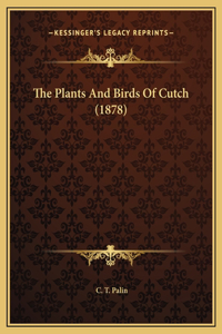 The Plants And Birds Of Cutch (1878)