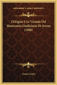 L'Origine E Le Vicende Del Manicomio Giudiziario Di Aversa (1900)