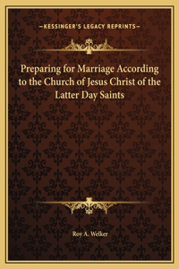 Preparing for Marriage According to the Church of Jesus Christ of the Latter Day Saints