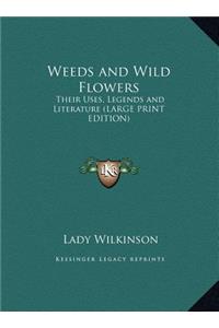 Weeds and Wild Flowers