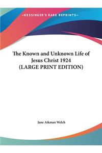 The Known and Unknown Life of Jesus Christ 1924