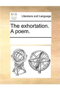 The exhortation. A poem.