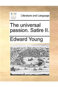 The universal passion. Satire II.