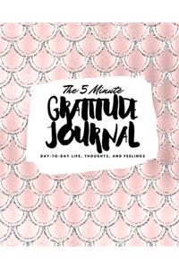 The 5 Minute Gratitude Journal