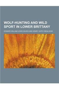 Wolf-Hunting and Wild Sport in Lower Brittany