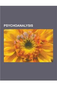 Psychoanalysis: Neurosis, Collective Unconscious, Defence Mechanism, Attachment Theory, History of Attachment Theory, Attachment in Ad