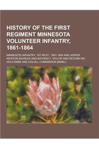 History of the First Regiment Minnesota Volunteer Infantry, 1861-1864