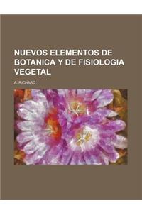 Nuevos Elementos de Botanica y de Fisiologia Vegetal
