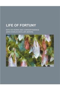 Life of Fortuny; With His Works and Correspondence