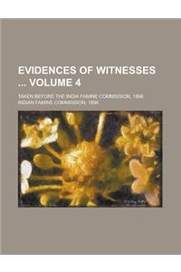 Evidences of Witnesses; Taken Before the India Famine Commission, 1898 Volume 4