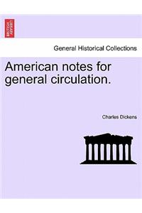American Notes for General Circulation.