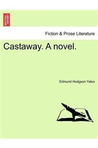Castaway. a Novel.