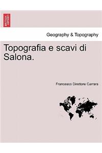 Topografia E Scavi Di Salona.