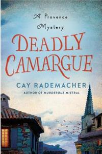 Deadly Camargue: A Provence Mystery