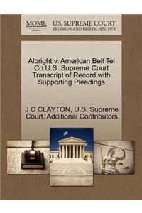 Albright V. American Bell Tel Co U.S. Supreme Court Transcript of Record with Supporting Pleadings