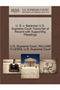 U. S. V. Backman U.S. Supreme Court Transcript of Record with Supporting Pleadings