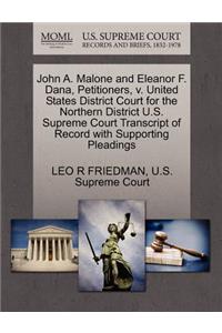 John A. Malone and Eleanor F. Dana, Petitioners, V. United States District Court for the Northern District U.S. Supreme Court Transcript of Record with Supporting Pleadings
