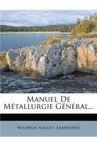 Manuel de Metallurgie General...