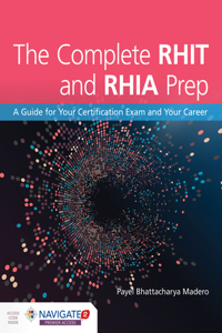Complete Rhit & Rhia Prep: A Guide for Your Certification Exam and Your Career
