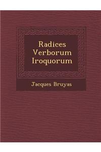 Radices Verborum Iroqu Orum