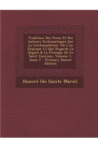 Tradition Des Peres Et Des Auteurs Ecclesiastiques Sur La Contemplation