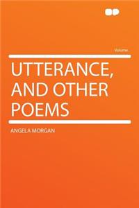 Utterance, and Other Poems